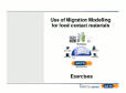 Download SML exercises : Use of Migration Modelling for food contact materials (New window, pdf, 6.7 MB)